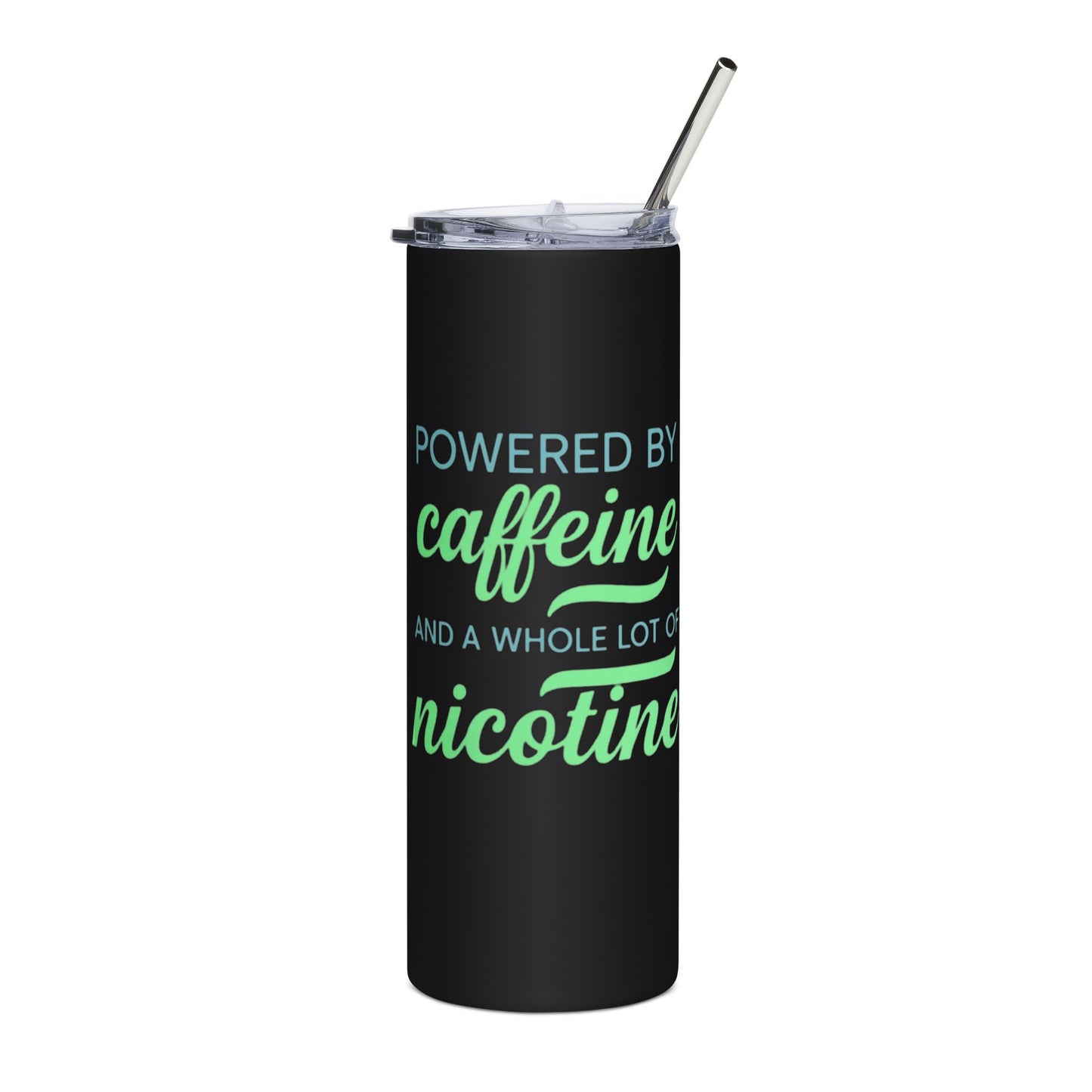 Powered by Caffeine & a Whole Lot of Nicotine | Stainless Steel Tumbler, 20oz