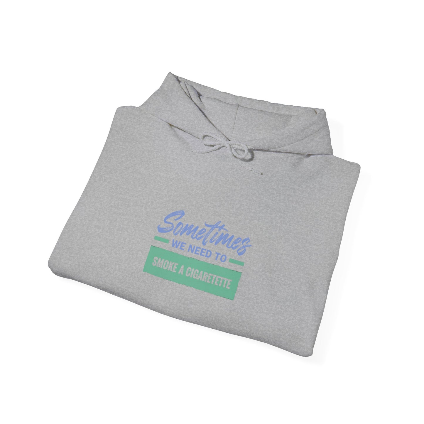 We Need to Smoke a Cigarette | Unisex Heavy Blend™ Hooded Sweatshirt