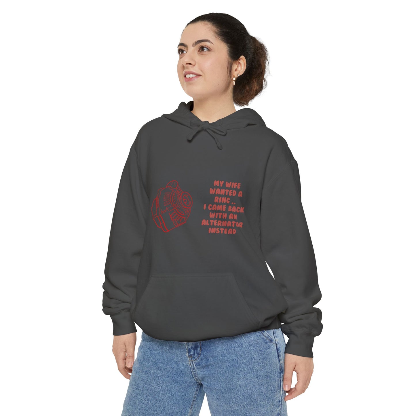 My Wife Wanted a Ring, I Came Back With an Alternator – Garment-Dyed Hoodie