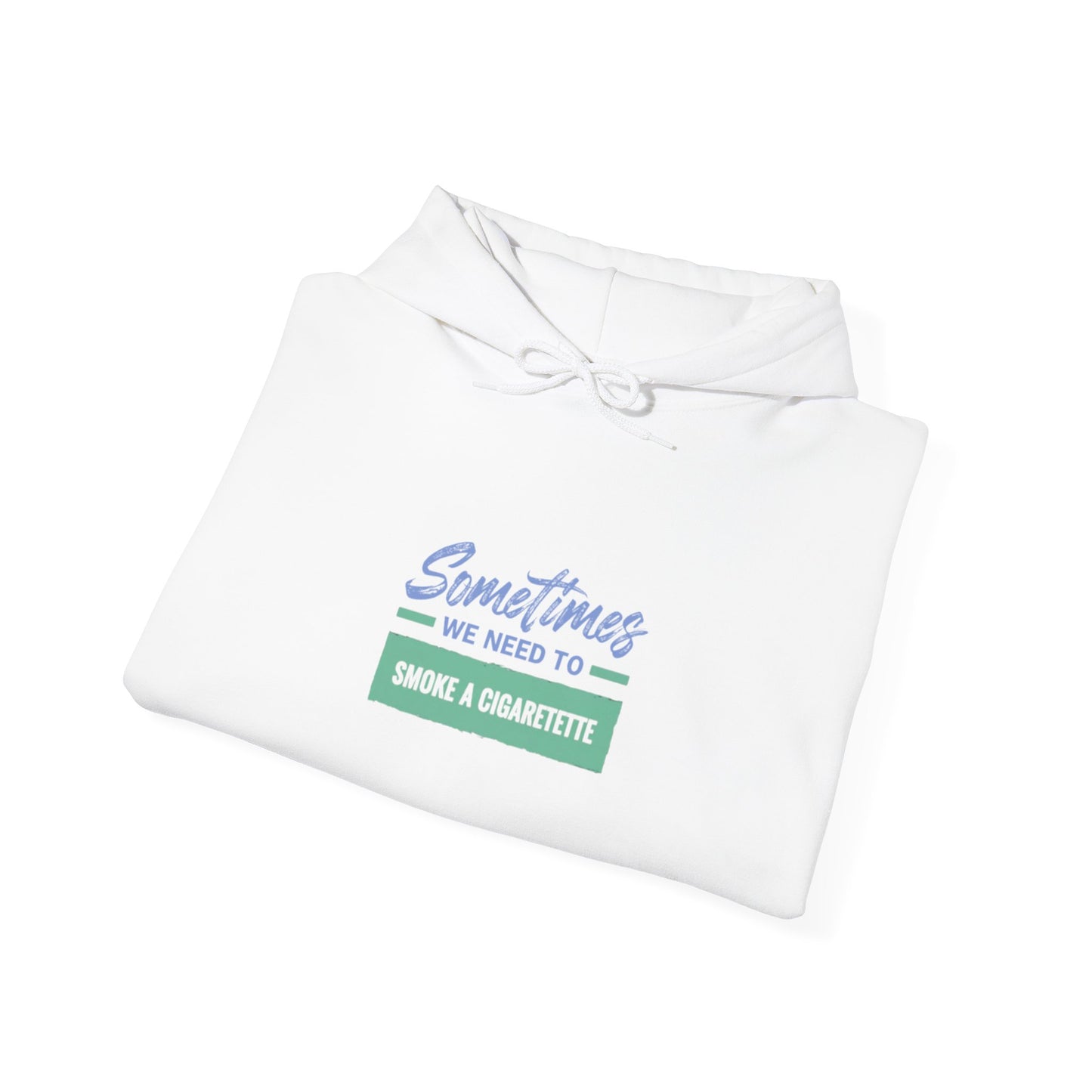 We Need to Smoke a Cigarette | Unisex Heavy Blend™ Hooded Sweatshirt