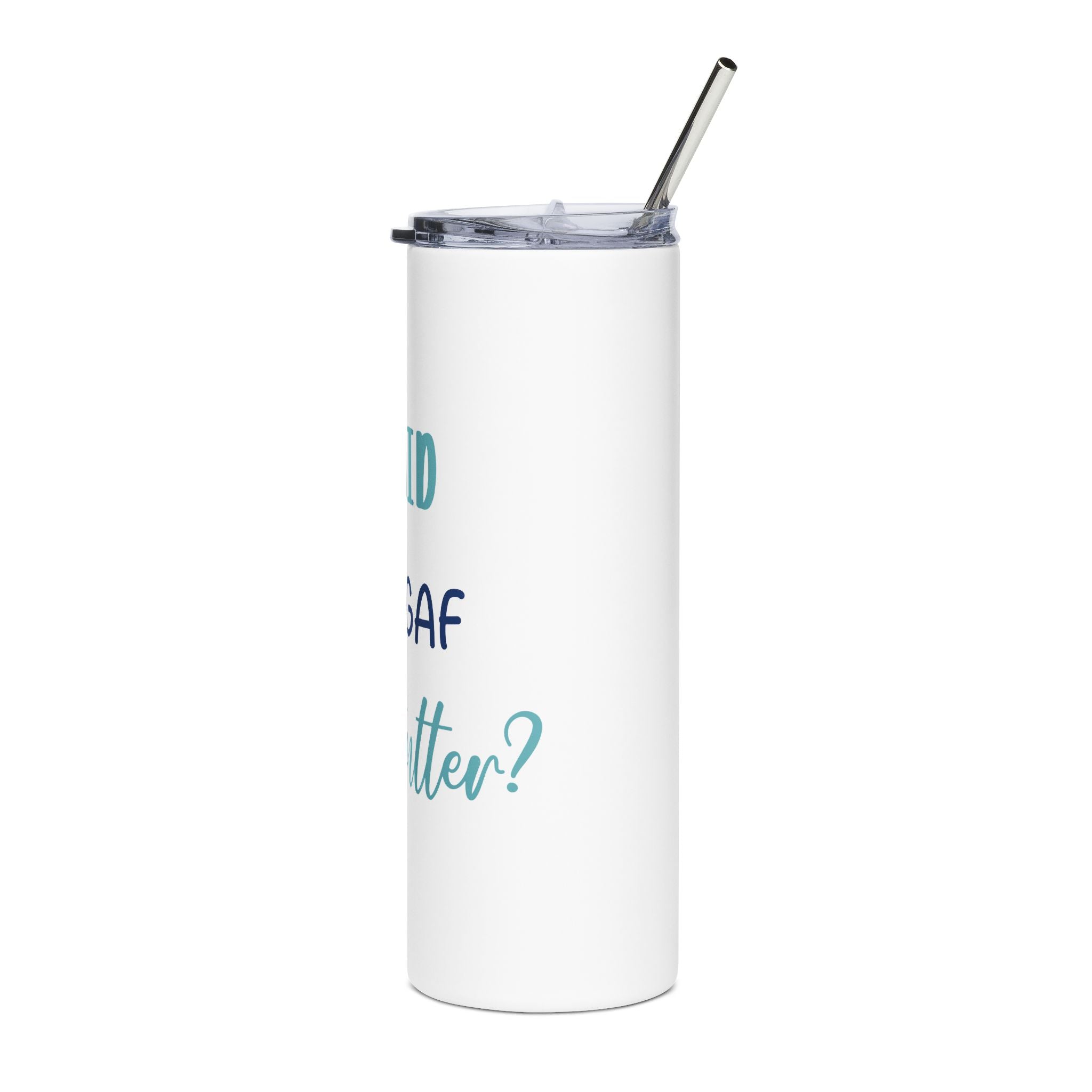 I Said DILLIGAF, Did I Stutter? | Stainless Steel Tumbler, 20oz