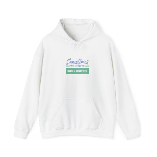 We Need to Smoke a Cigarette | Unisex Heavy Blend™ Hooded Sweatshirt