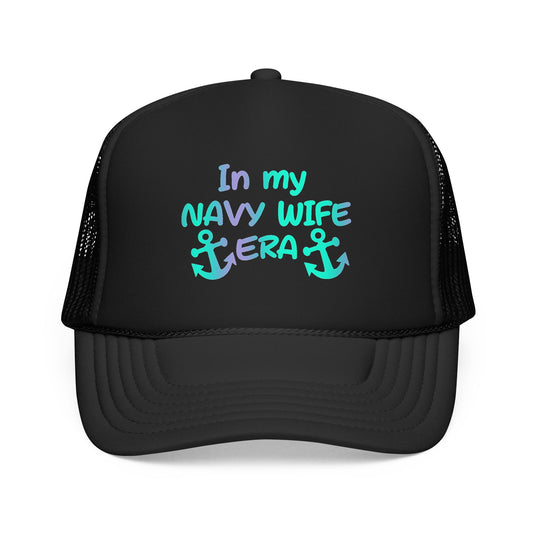 In My Navy Wife Era Trucker Hat