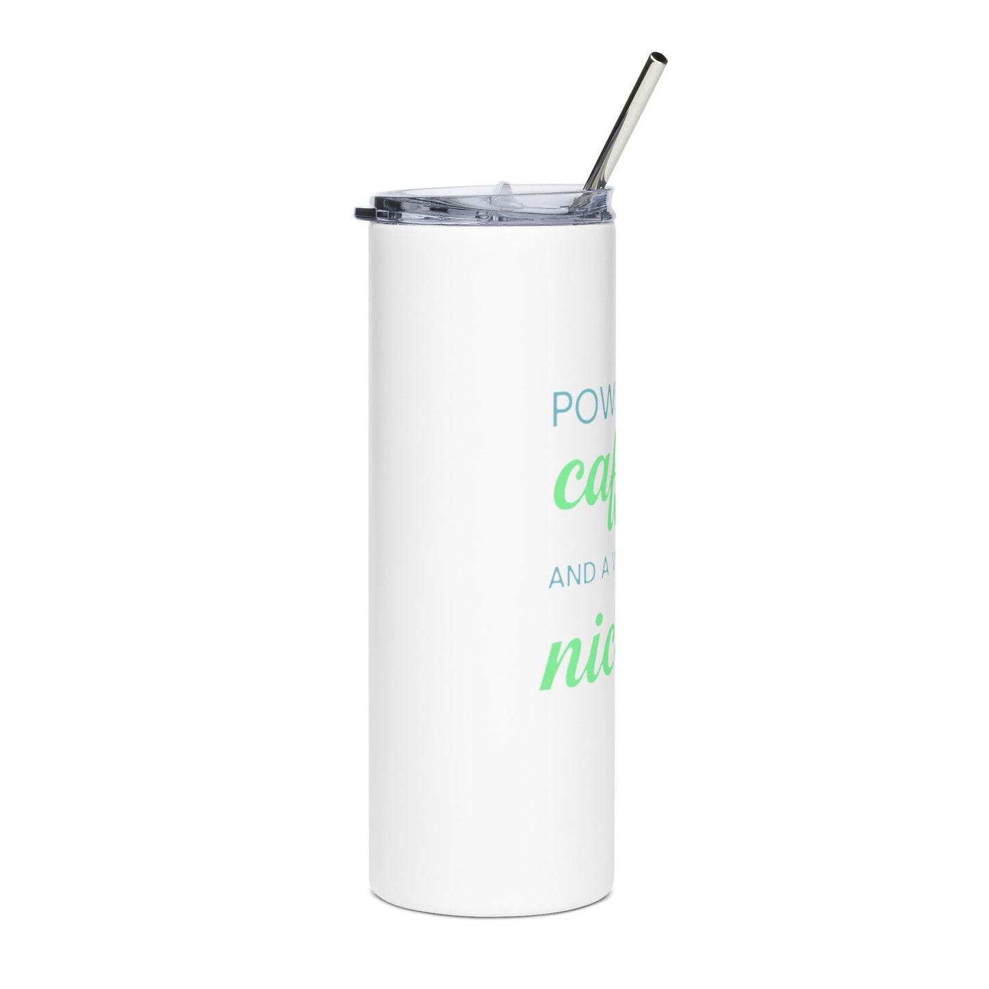 Powered by Caffeine & a Whole Lot of Nicotine | Stainless Steel Tumbler, 20oz