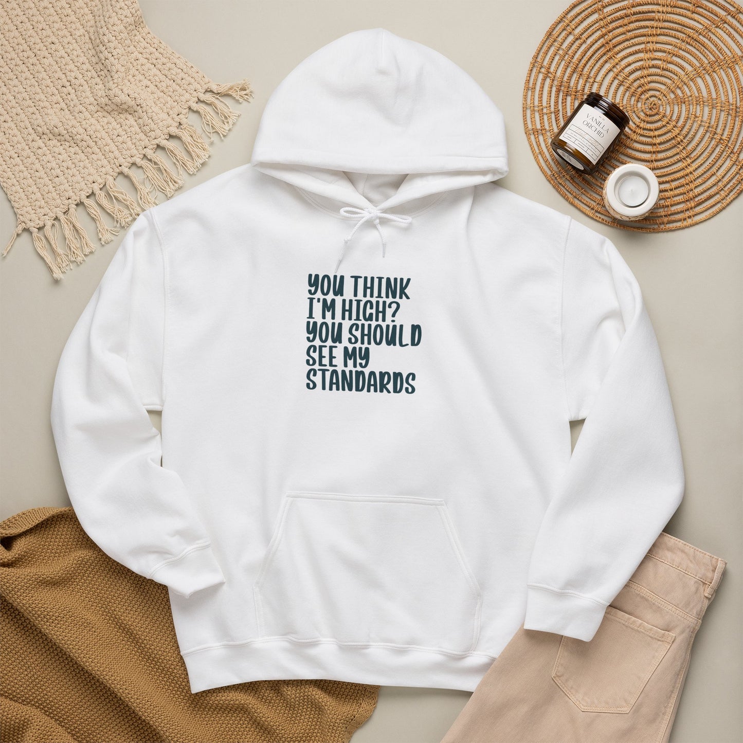 Hoodie – "You Think I’m High? You Should See My Standards" Funny Graphic Hoodie