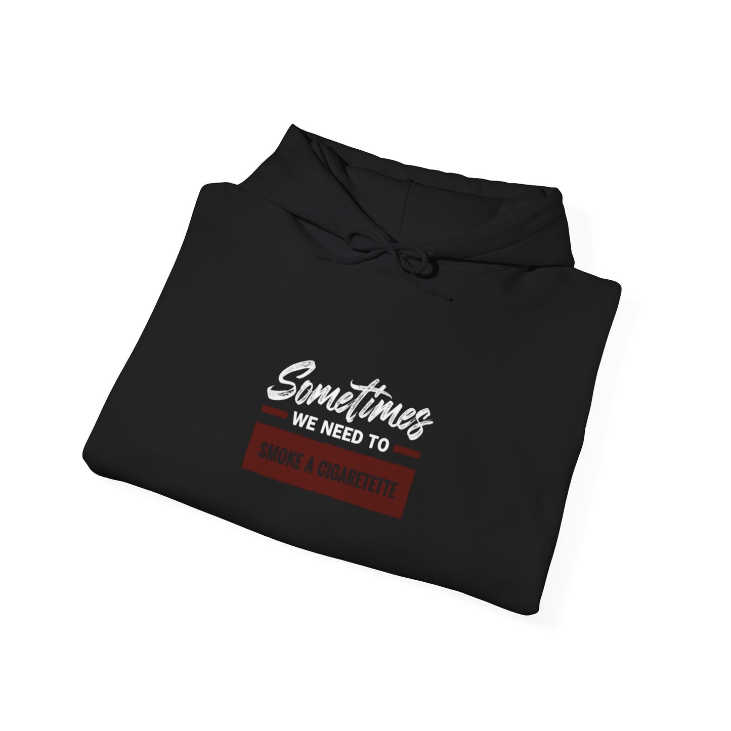 We Need to Smoke a Cigarette | Unisex Heavy Blend™ Hooded Sweatshirt